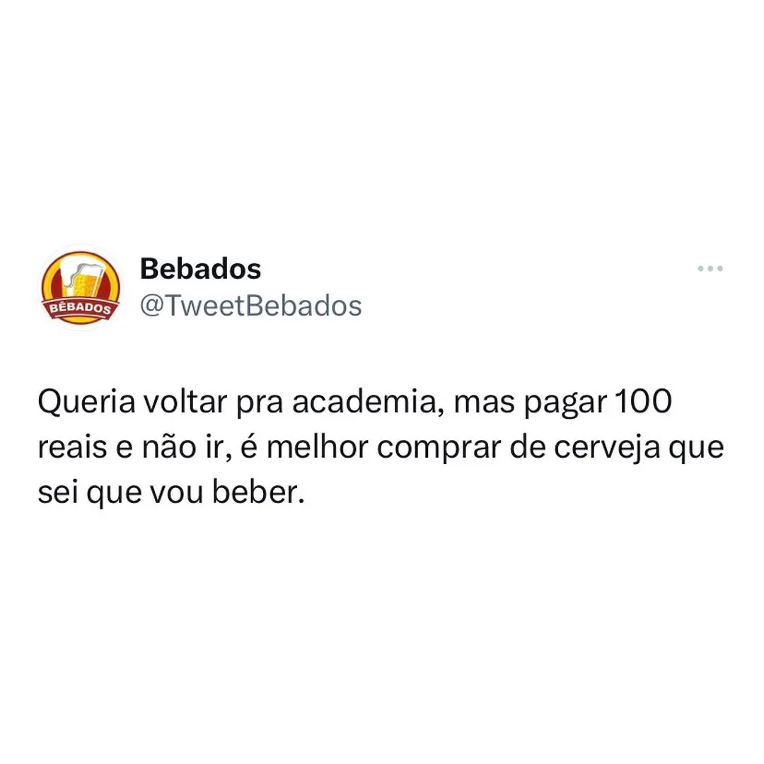 Meme de querer voltar à academia mas preferir comprar cerveja que a pessoa sabe que vai beber
