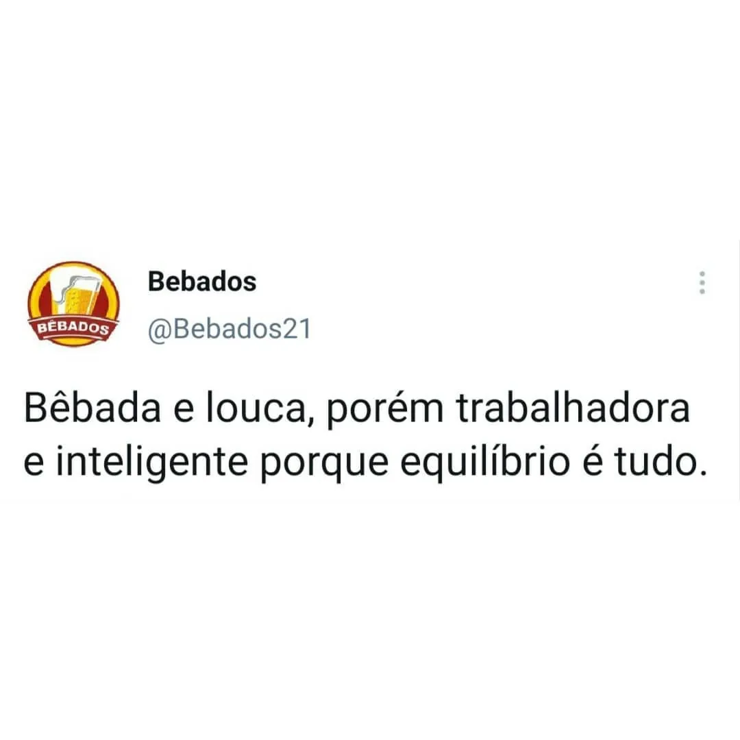 meme de tweet com logo Bebados e frase sobre ser bebada louca trabalhadora e inteligente