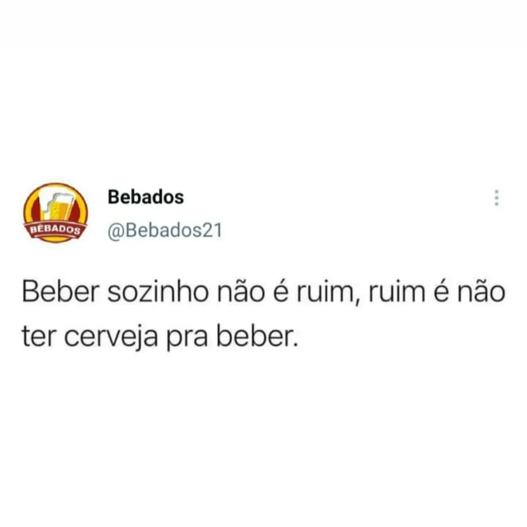 Meme de beber sozinho sem cerveja com perfil Bebados e frase sobre a falta de bebida.