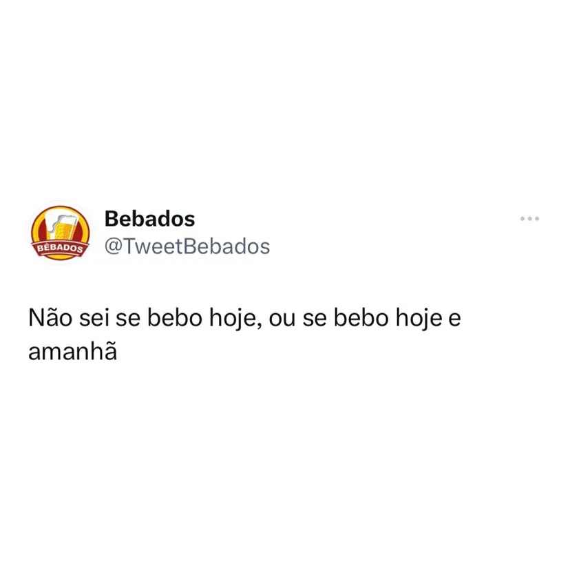 meme de tweet com logo Bebados e texto sobre beber hoje ou amanhã em fundo branco