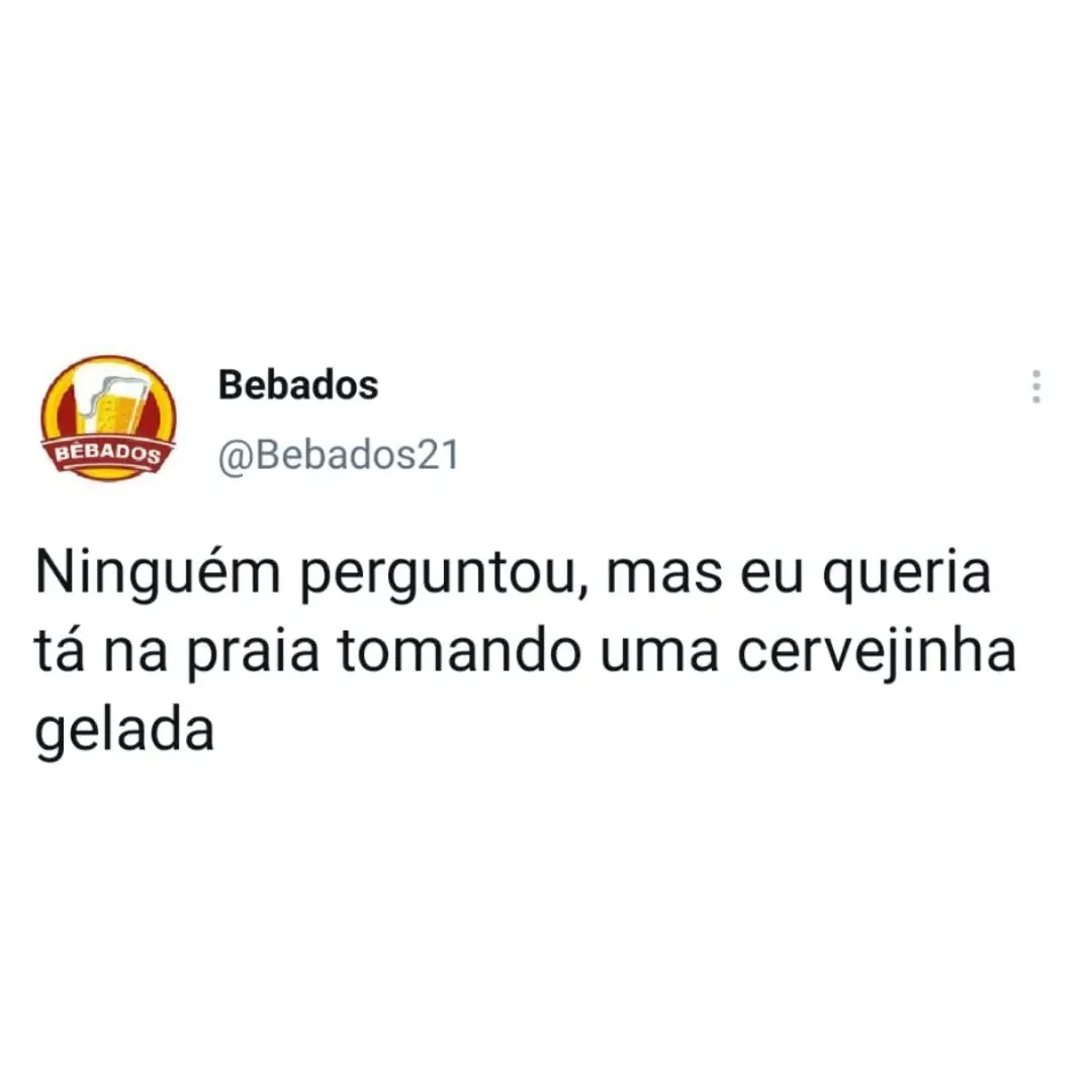 Meme de pessoa dizendo que queria estar na praia tomando cerveja gelada.