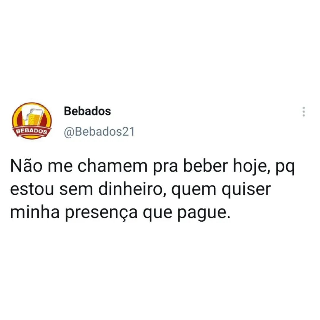 Meme de pessoa sem dinheiro para beber dizendo que só vai ao rolê se pagarem sua presença.