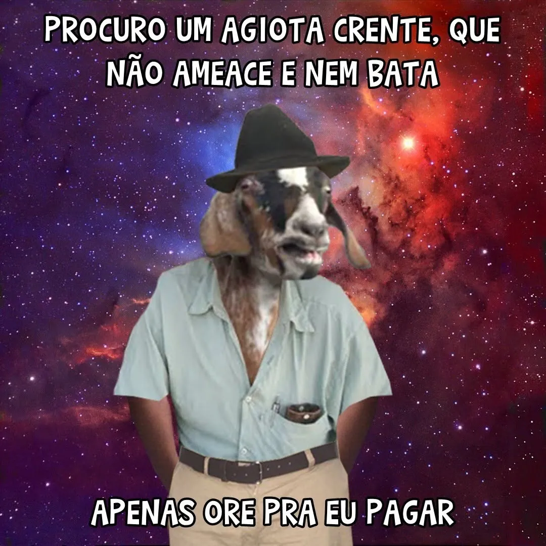 Meme de agiota crente que apenas ora para receber, com bode de chapéu em cenário espacial