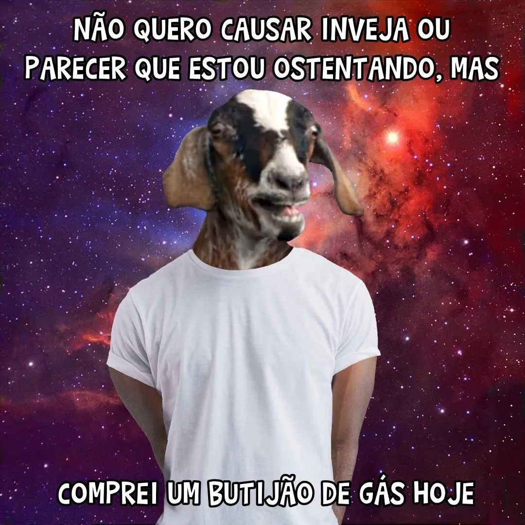 Meme de homem com cabeça de bode diante de galáxia: comprar um botijão de gás virou ostentação.