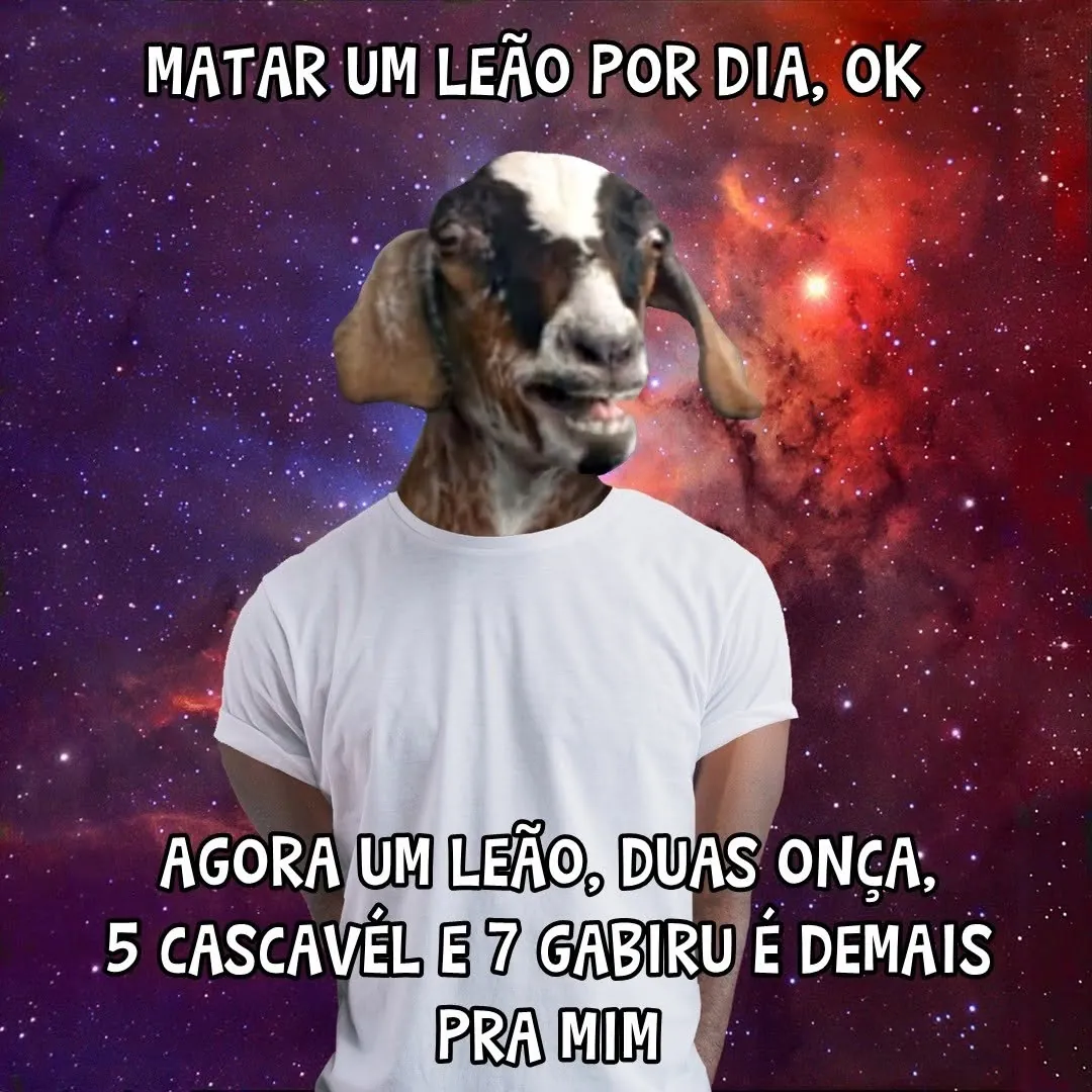 Meme de um homem com cabeça de bode no espaço sobre matar um leão por dia e enfrentar mais animais.