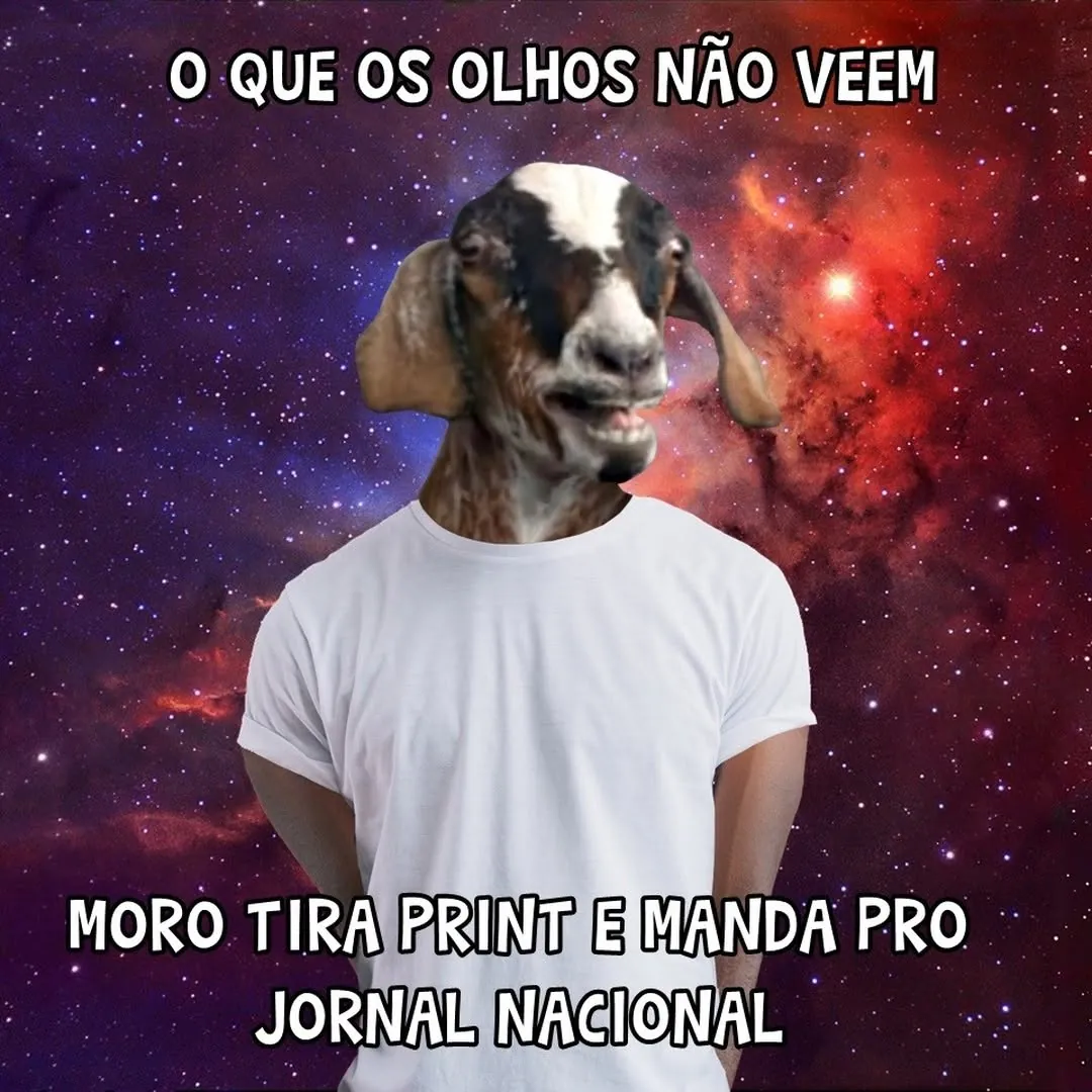 Meme de homem com cabeça de bode no espaço sobre Moro tirar print e mandar para o Jornal Nacional