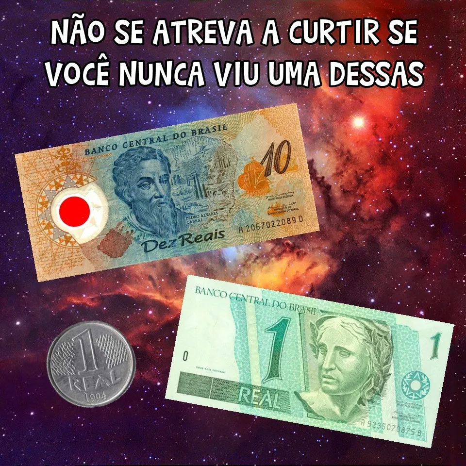 meme de notas e moedas antigas do real com texto de provocação sobre já ter visto essas cédulas