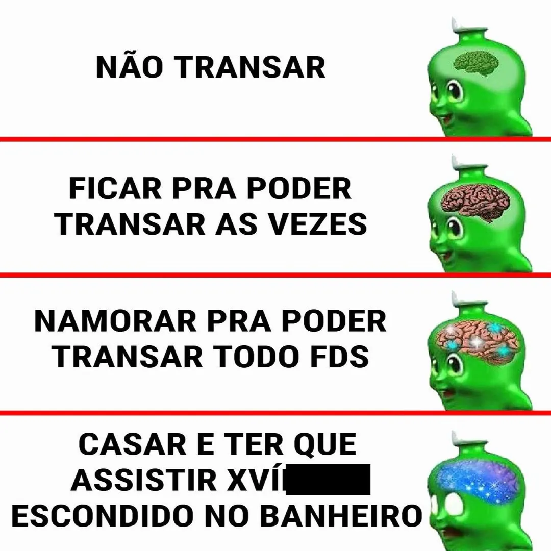 meme de personagem verde com cérebro mudando de cor e texto sobre casar e assistir xvideos escondido no banheiro