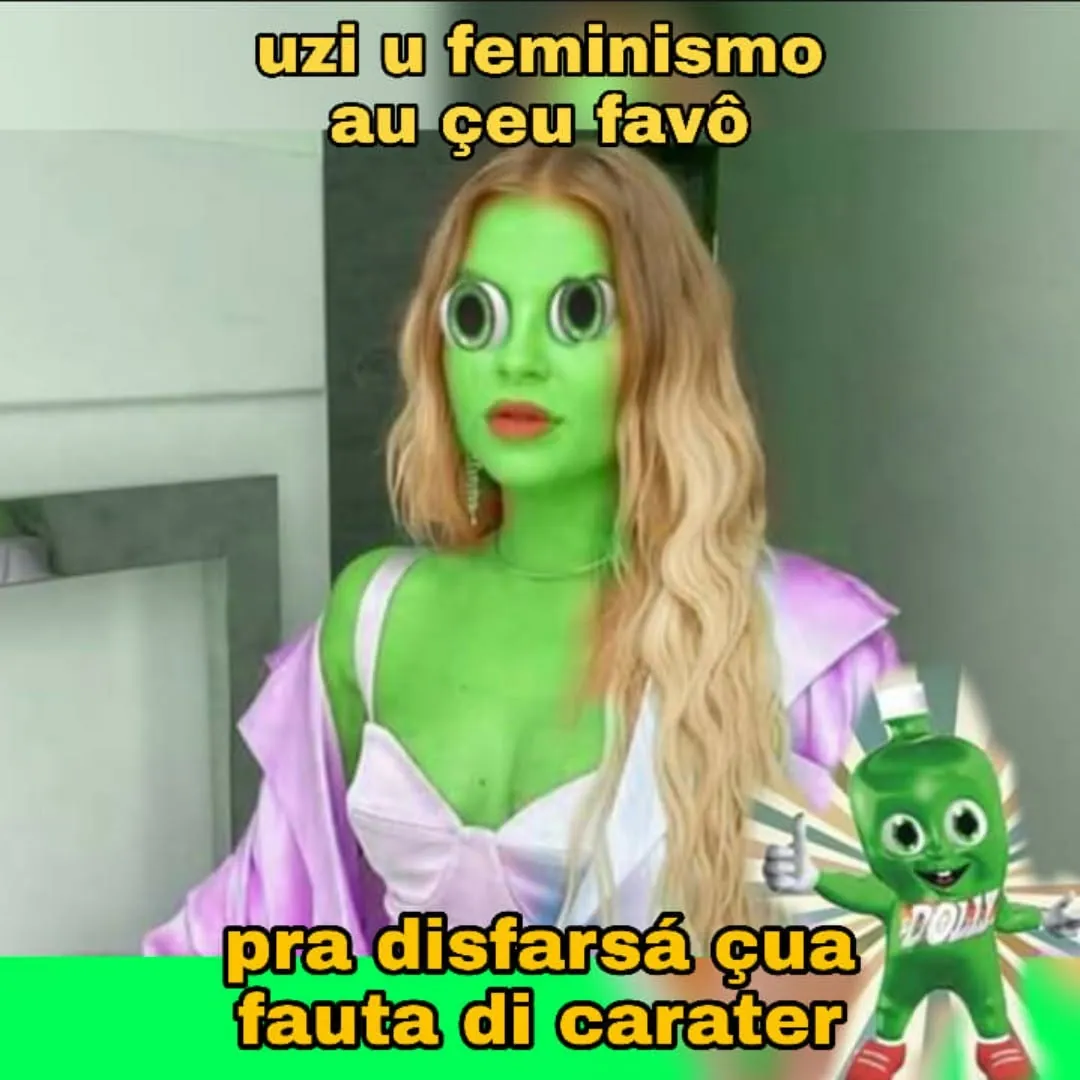 Meme de uma mulher verde com olhos arregalados sobre feminismo para disfarçar falta de caráter