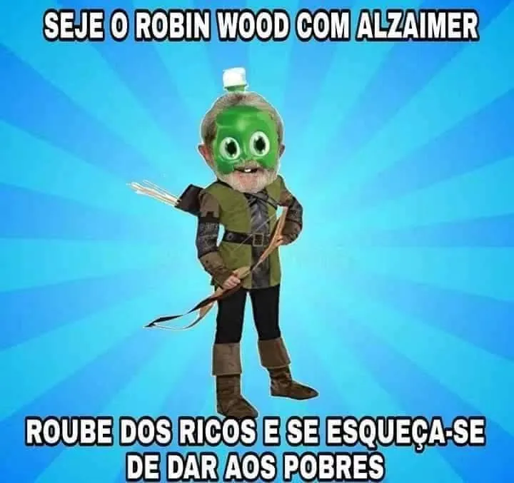 meme de Robin Wood com alzaimer em fundo azul, com arco e texto sobre roubar dos ricos e esquecer dos pobres