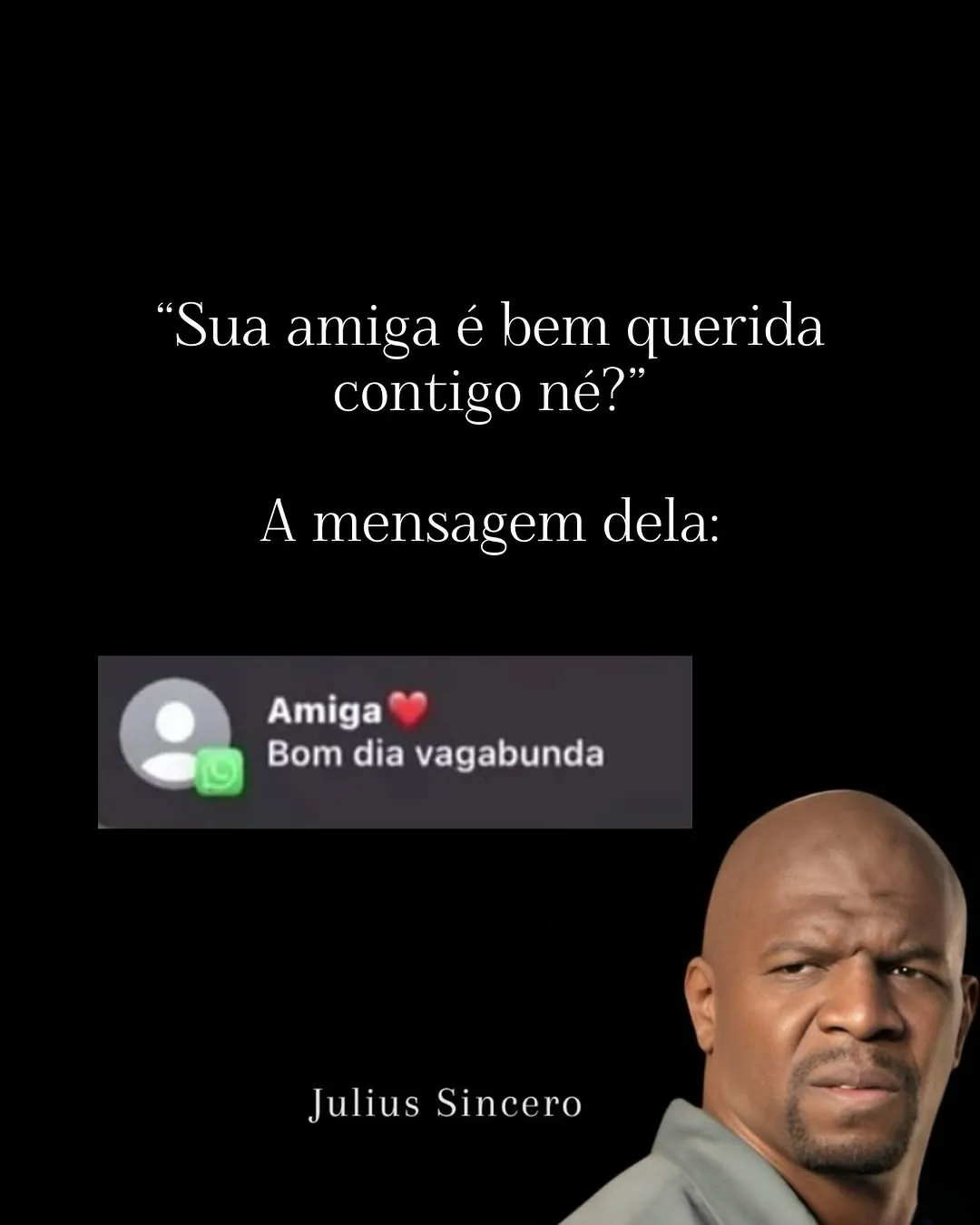 Meme de amiga querida mandando “bom dia vagabunda” no WhatsApp, com homem olhando desconfiado.