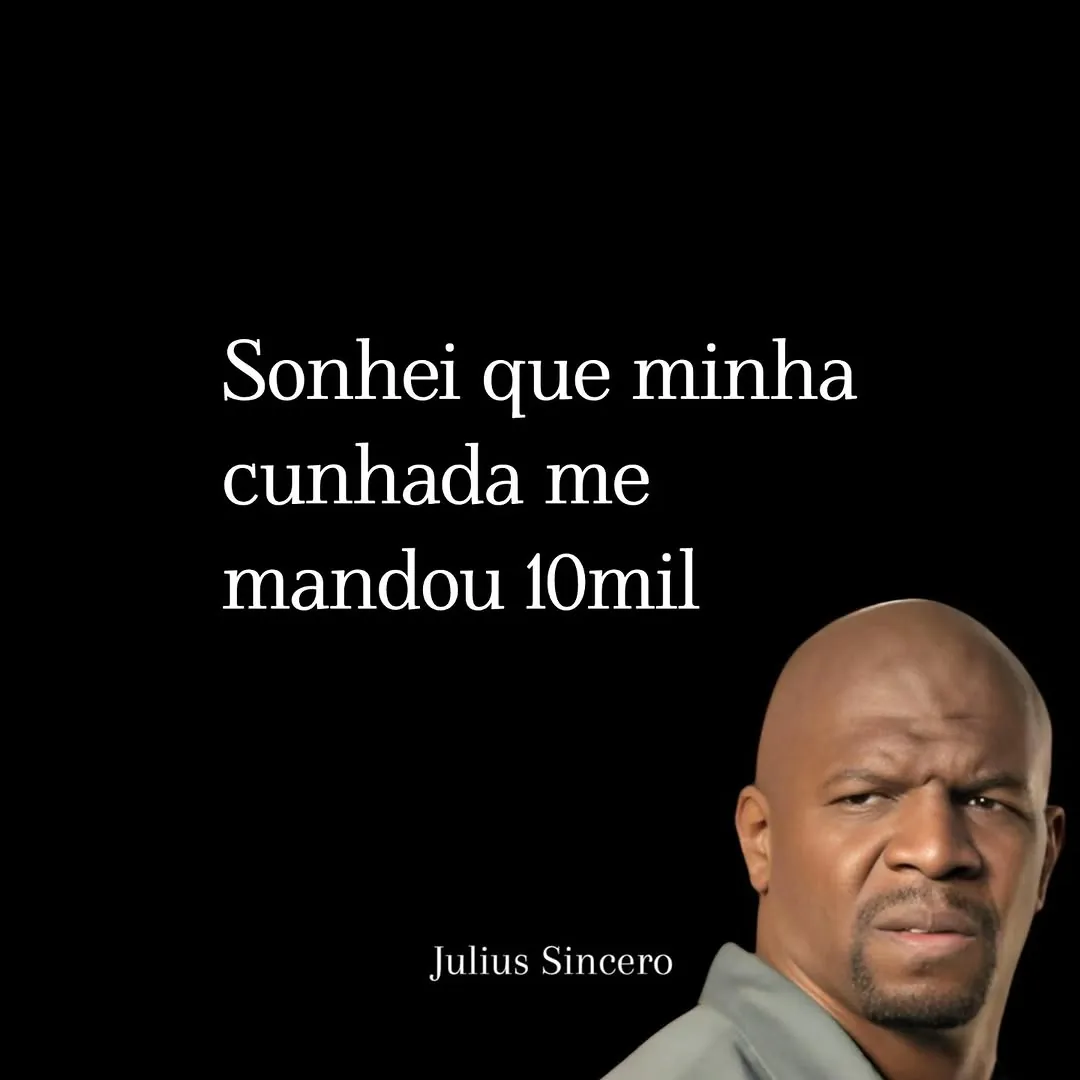 Meme de um homem desconfiado com a frase sonhar que a cunhada mandou 10 mil