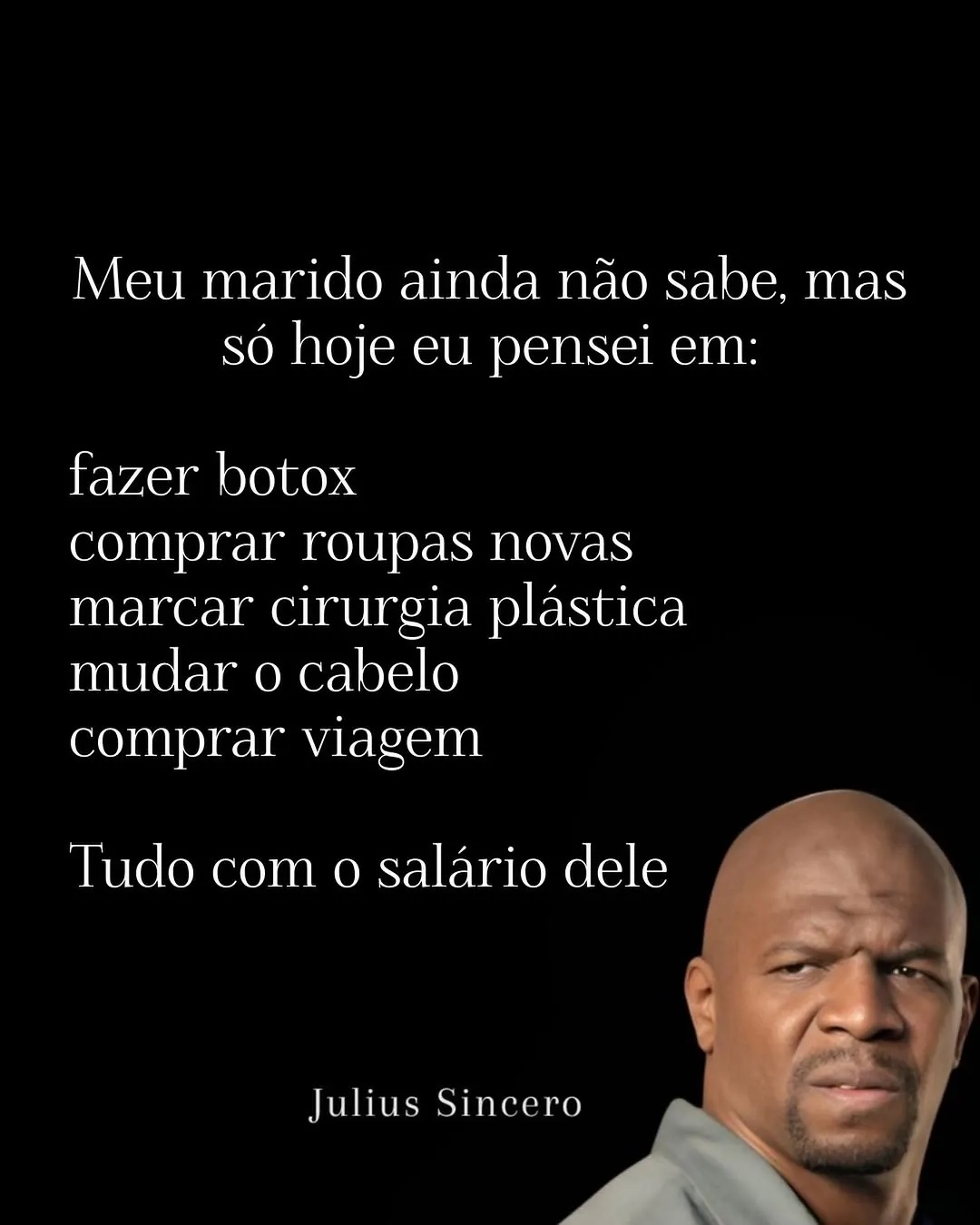 Meme de mulher planejando gastar o salário do marido com botox, roupas, cirurgia, cabelo e viagem.