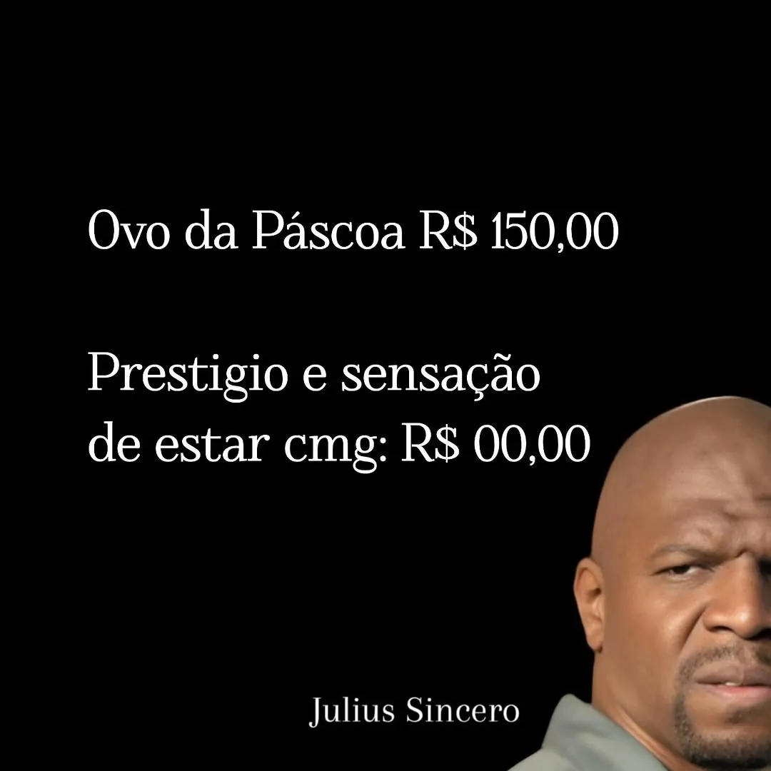 Meme de ovo da Páscoa de 150 reais e homem dizendo que sua companhia é grátis.