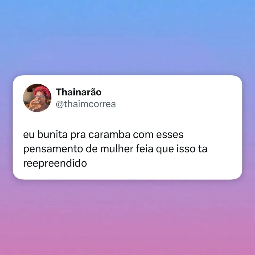 meme de pensamento de mulher feia repreendido com tweet de Thainarão em fundo degradê azul e rosa