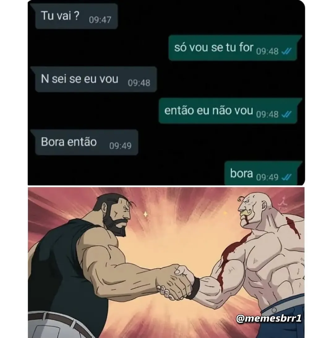Meme de conversa em que amigos só vão ao rolê se o outro for, seguida de aperto de mão entre personagens musculosos.