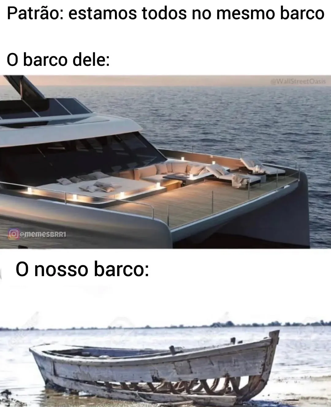 Meme de comparação entre um iate luxuoso e um barco velho, mostrando que nem todos estão no mesmo barco.