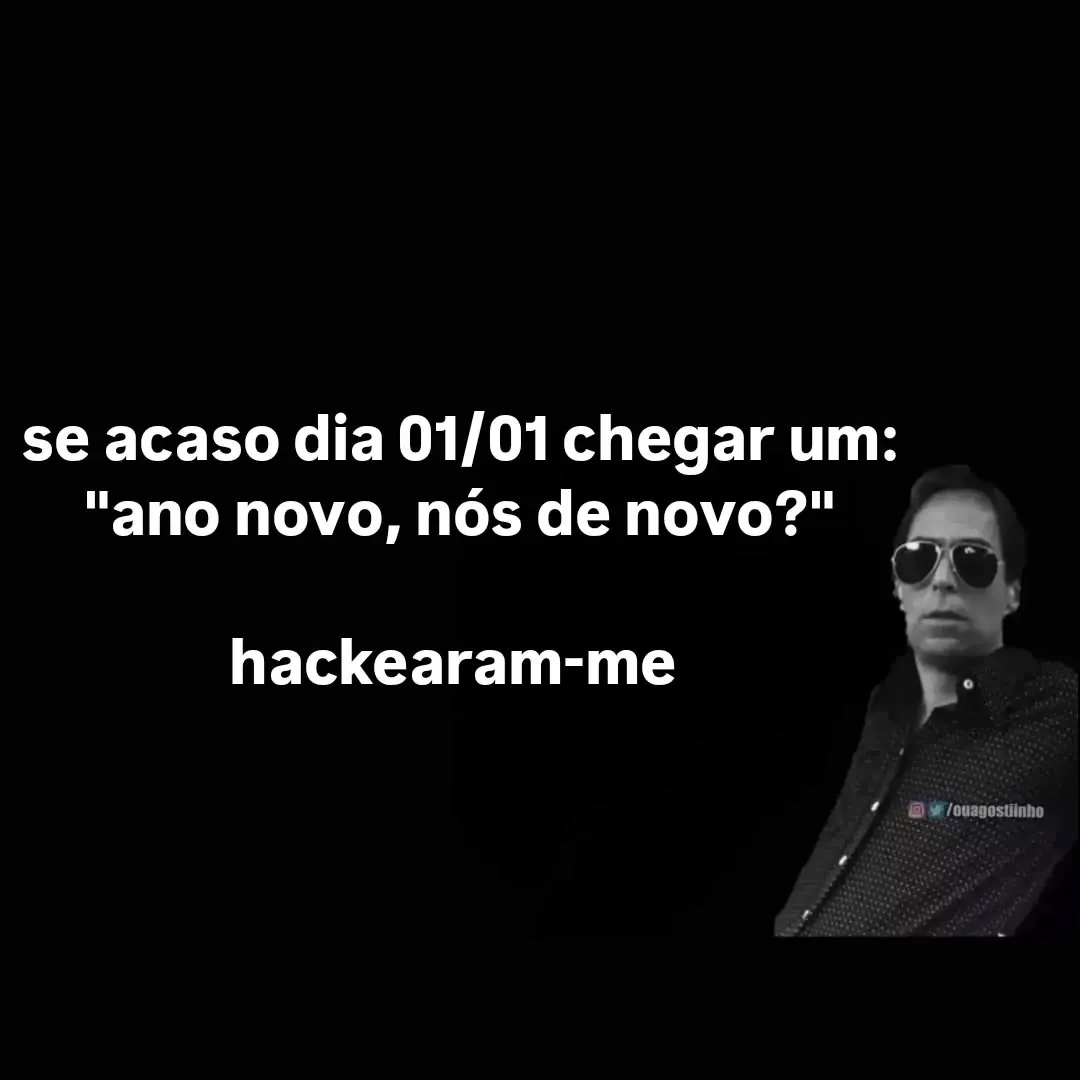 Meme de ano novo nós de novo com homem de óculos escuros reagindo em fundo preto.