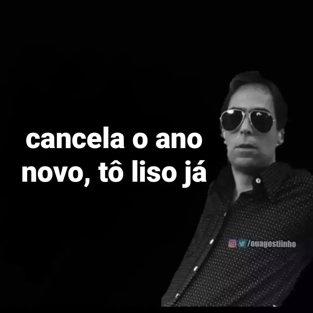 Meme de homem de óculos escuros dizendo que o ano novo deve ser cancelado porque está liso