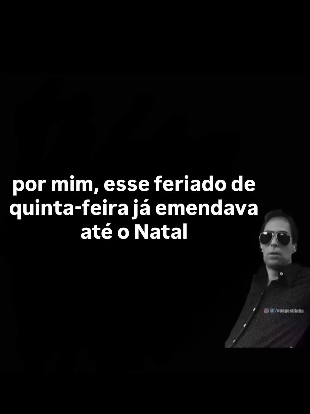 meme de feriado de quinta-feira com texto branco em fundo preto e homem de óculos escuros no canto direito