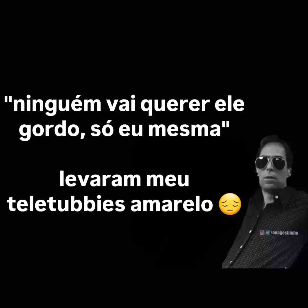 meme de teletubbies amarelo levado com texto branco em fundo preto e homem de óculos escuros à direita