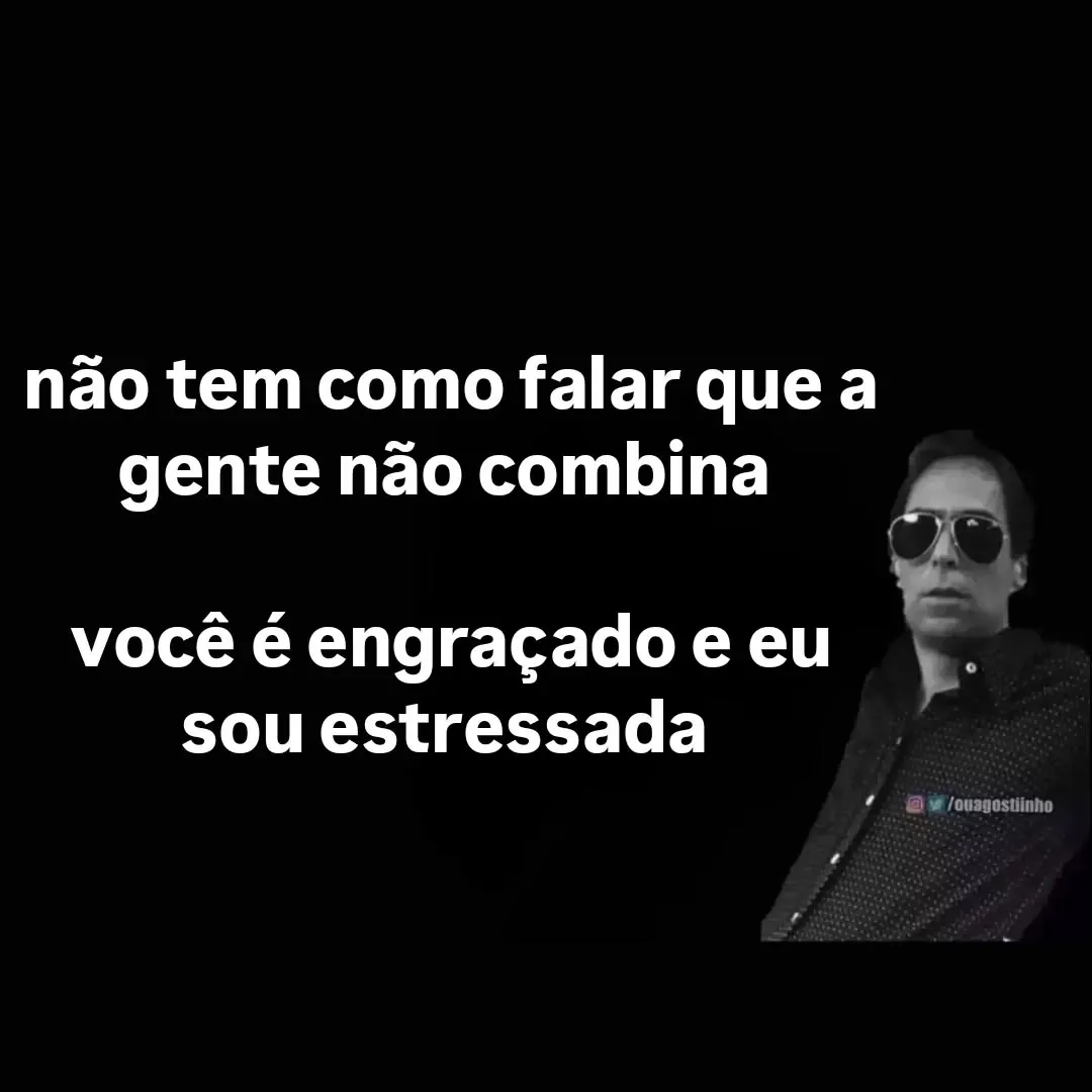 Meme de mulher de óculos escuros com texto sobre um ser engraçado e o outro estressado