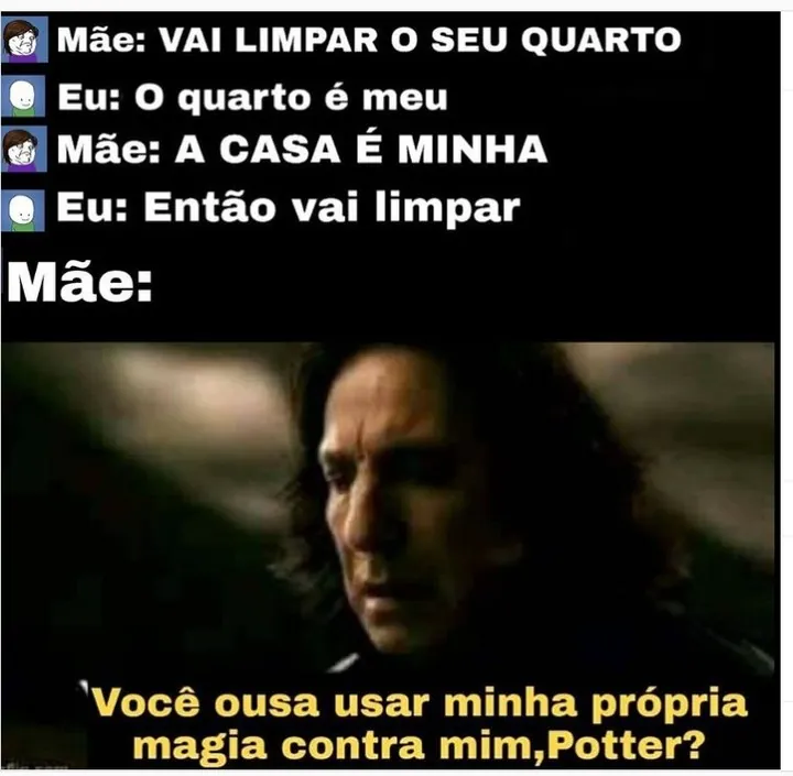 Meme de mãe mandando limpar o quarto e respondendo com uma cena dramática de Harry Potter.