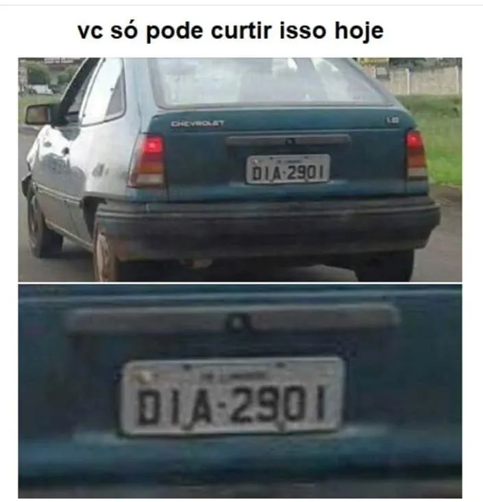 Meme de carro Chevrolet com placa DIA-2901 e legenda dizendo que só pode curtir isso hoje