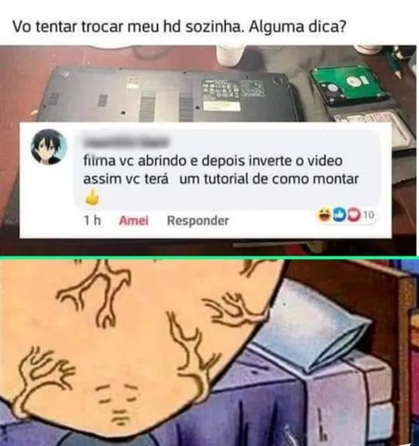 meme de trocar hd sozinho com notebook aberto e comentário sugerindo inverter o vídeo para montar