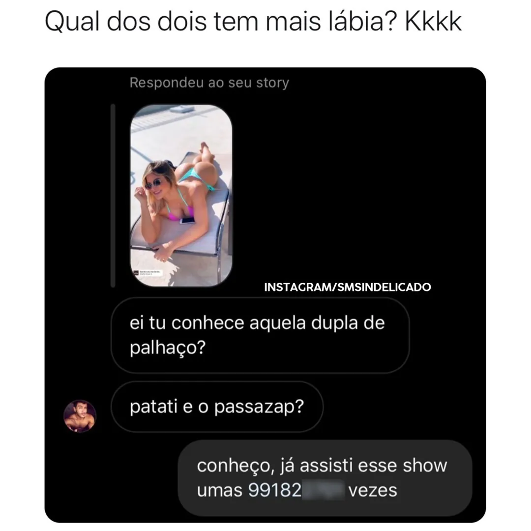 Meme de uma mulher respondendo que já viu milhares de vezes a cantada da dupla de palhaço Patati e Passazap.