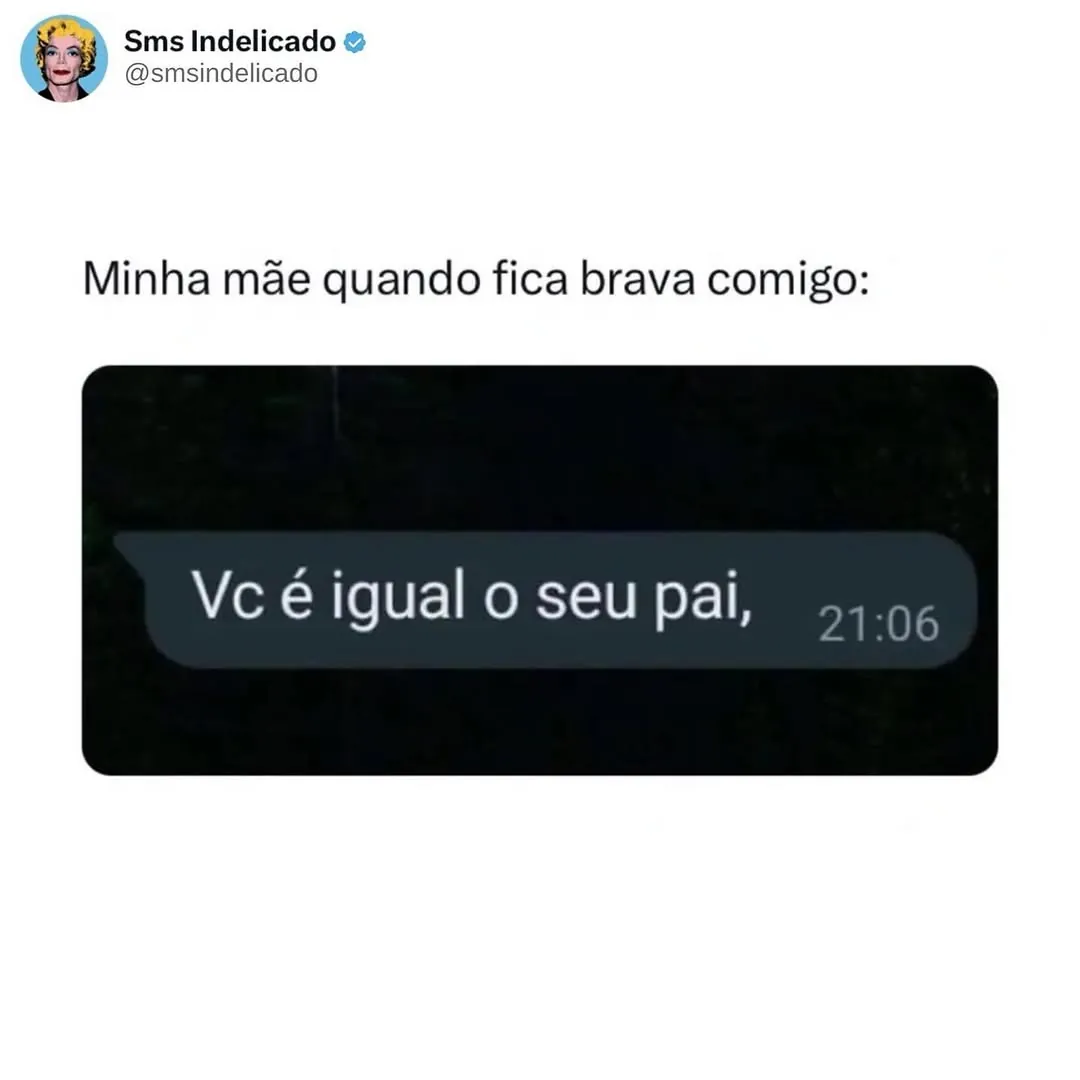 Meme de mãe brava comparando filho com pai em uma mensagem de celular