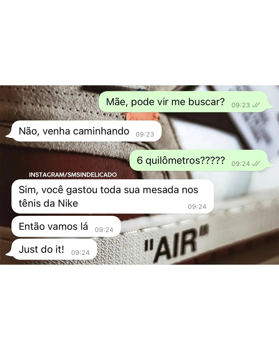Meme de mãe mandando filho caminhar 6 quilômetros após gastar a mesada em tênis da Nike.