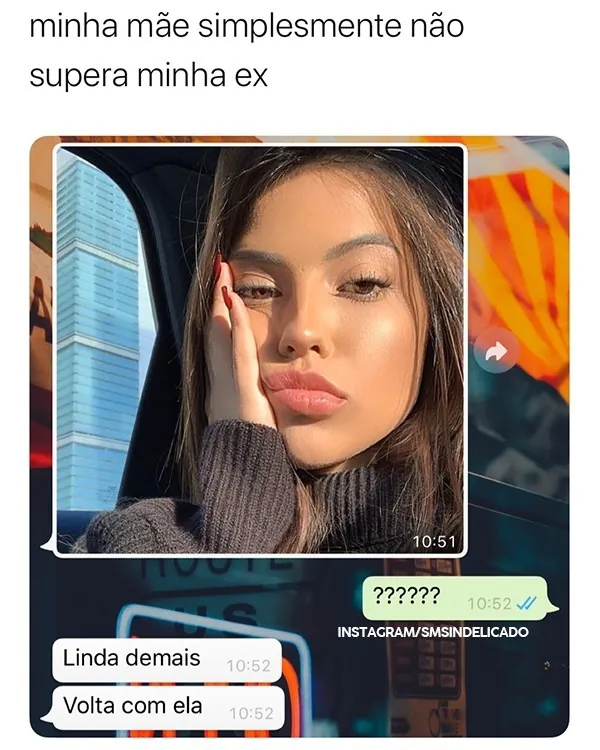 Meme de mãe querendo volta com a ex após ver a foto dela e responder: Linda demais, volta com ela.