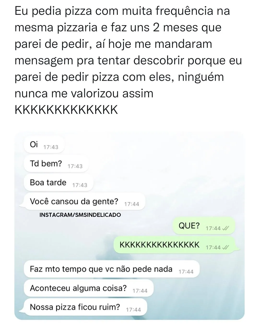 Meme de pizzaria perguntando por que a pessoa parou de pedir pizza após dois meses.