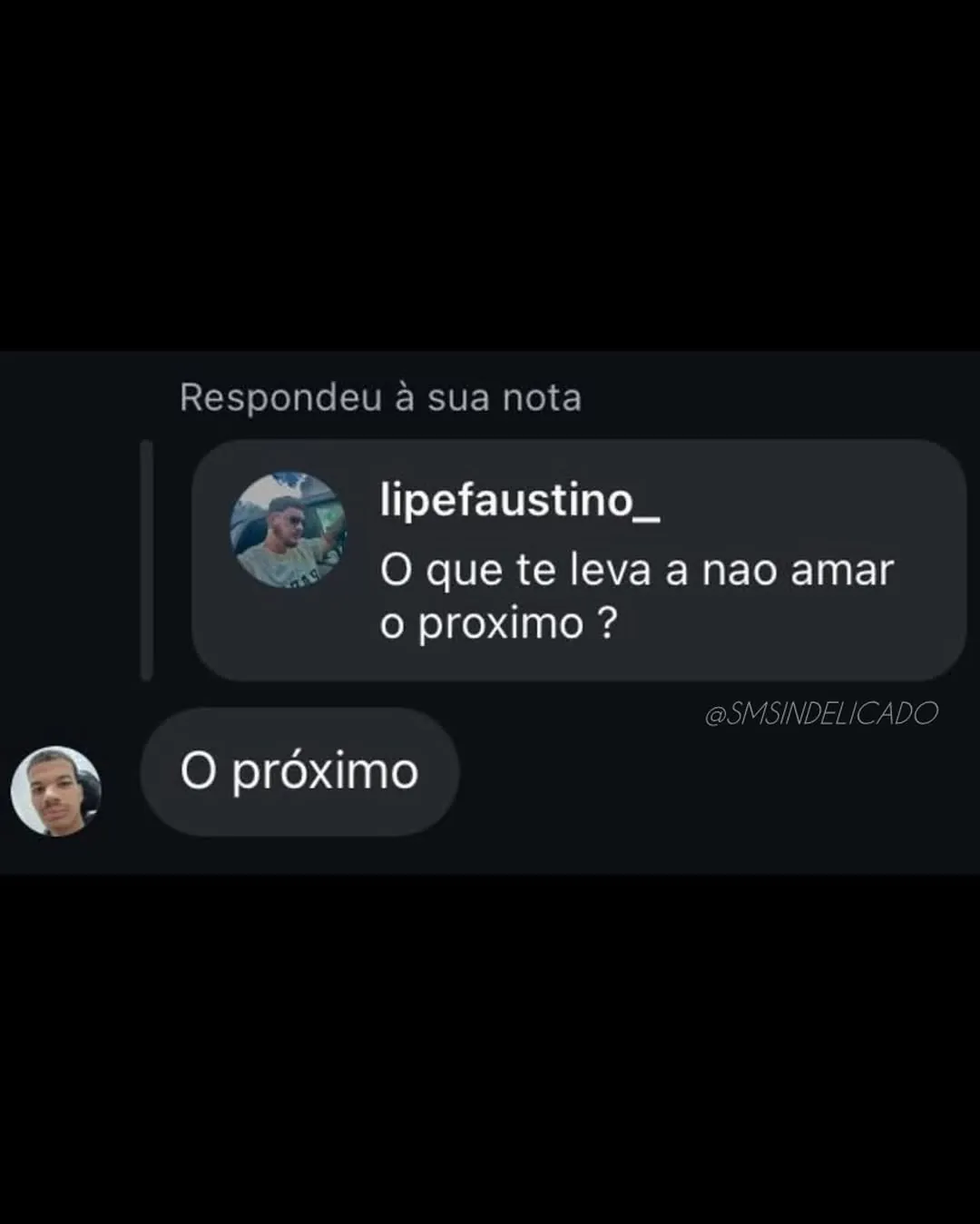 Meme de conversa pergunta o que leva a não amar o próximo e responde: o próximo.