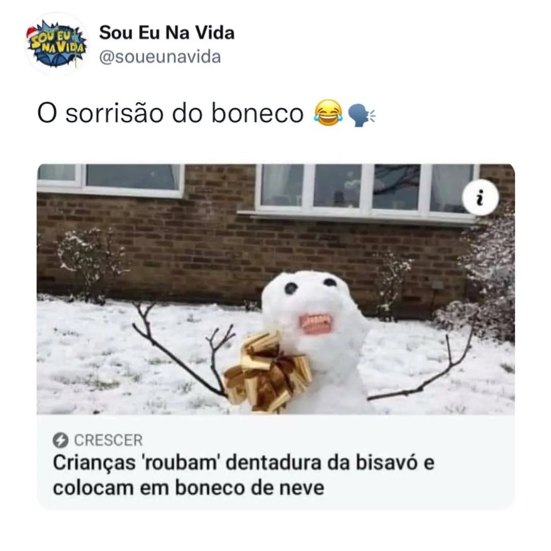 Meme de boneco de neve com dentadura da bisavó sorrindo diante de uma casa coberta de neve.