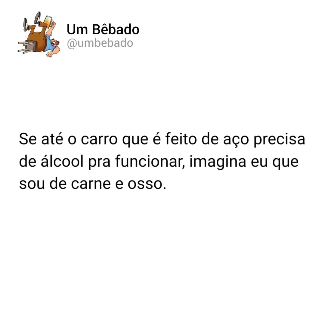 meme de carro precisa de álcool pra funcionar com texto em fundo branco e perfil Um Bêbado no topo