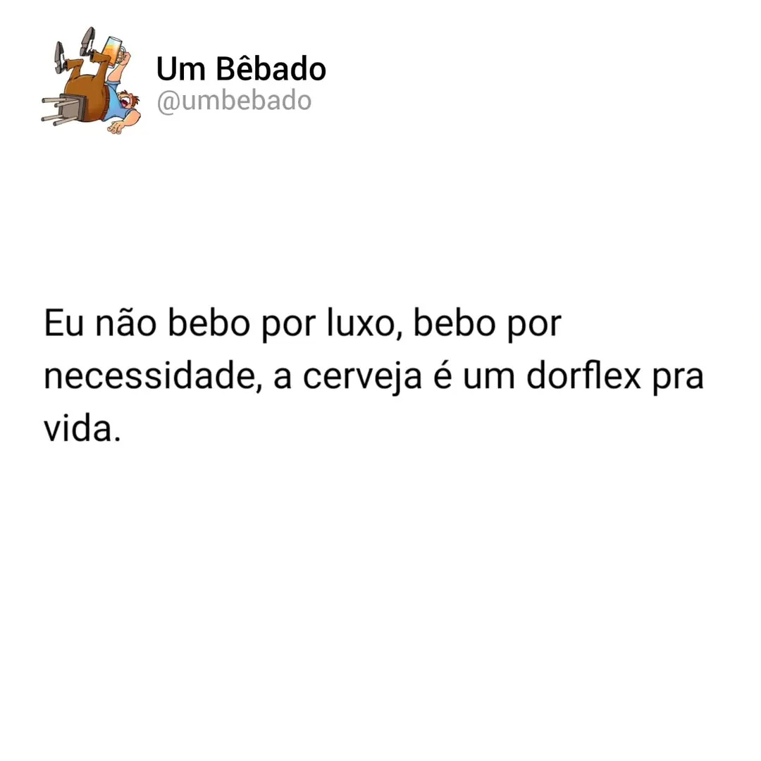 meme de bêbado com texto dizendo que cerveja é um dorflex pra vida, em fundo branco