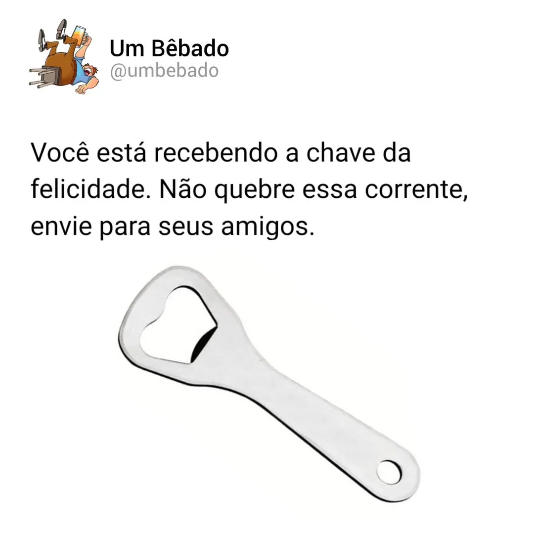 Meme de uma corrente da felicidade com um abridor de garrafa representando a chave da felicidade.