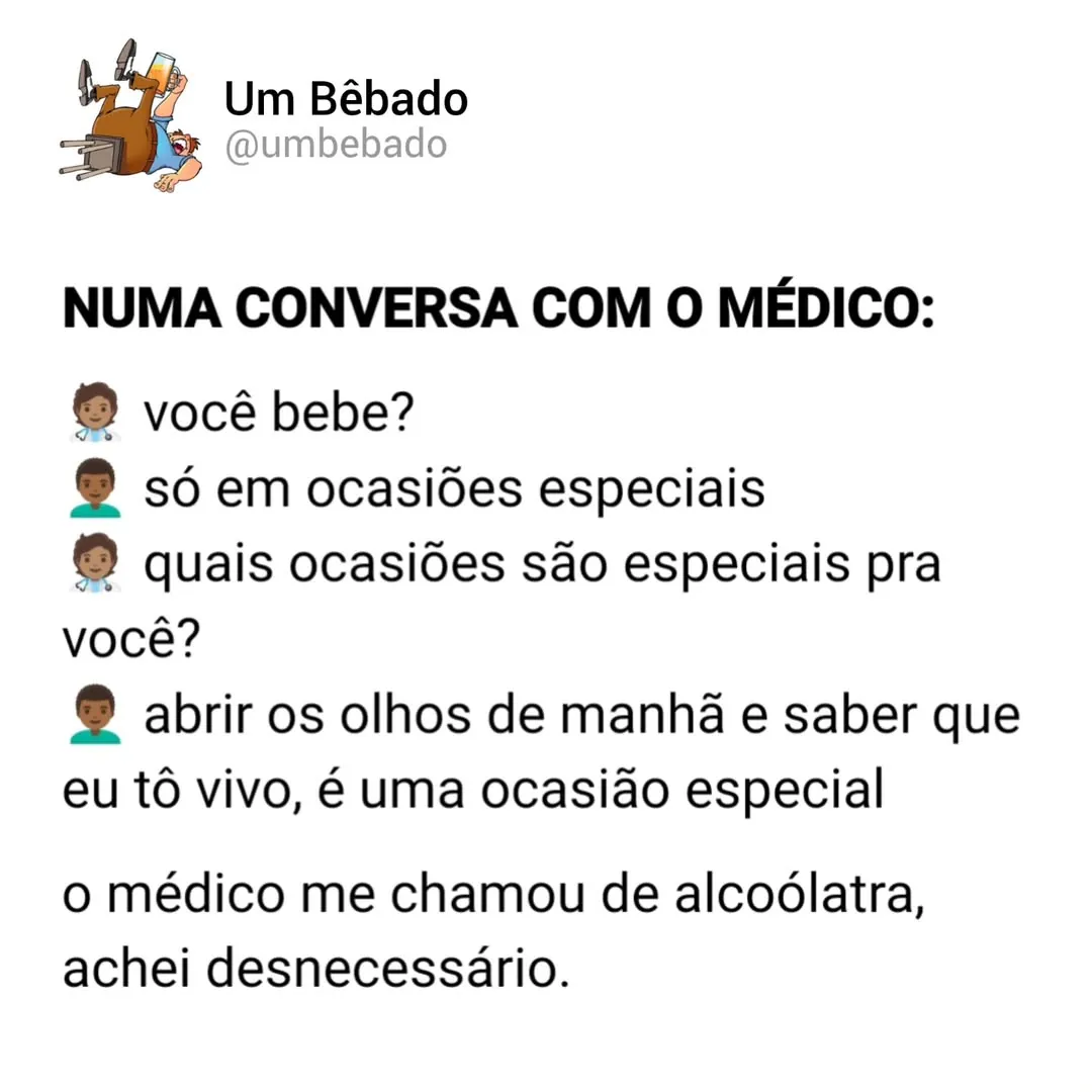 Meme de conversa com médico sobre beber, em que o paciente diz comemorar até acordar vivo.