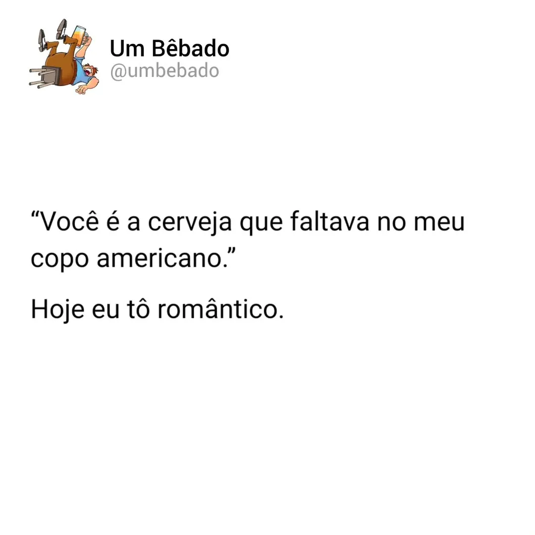 meme de copo americano romântico com texto sobre cerveja e cantada de bêbado