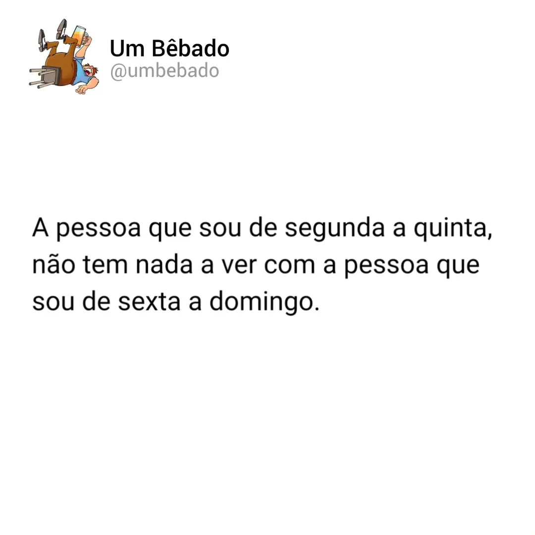 Meme de pessoa com personalidade de segunda a quinta diferente de sexta a domingo