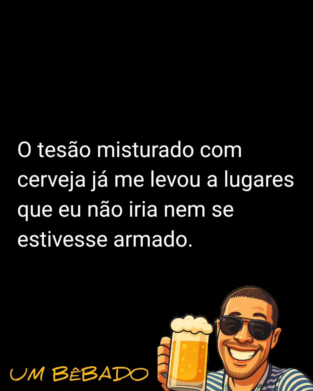 Meme de um homem sorrindo com um copo de cerveja sobre tesão misturado com cerveja.