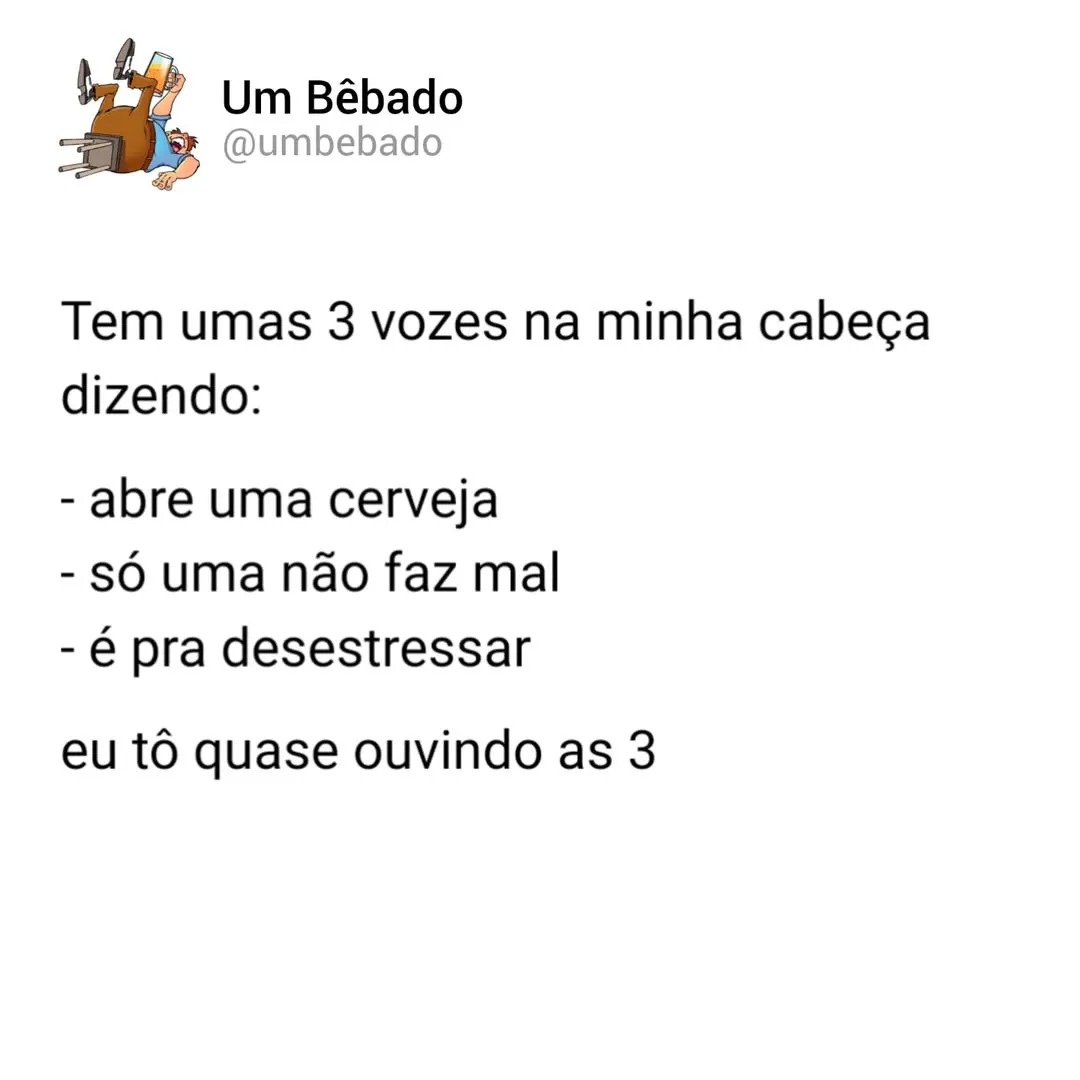 Meme de três vozes na cabeça mandando uma pessoa abrir uma cerveja para desestressar